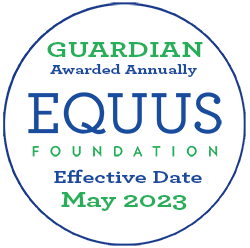 Gurardian Awarded Annually EQUUS Foundation Effective Date May 2023