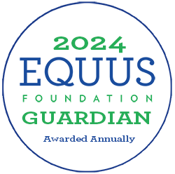 2024 EQUUS Foundation Guardian Awarded Annually